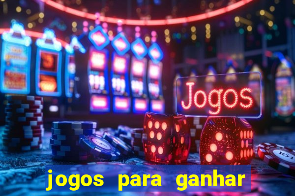 jogos para ganhar dinheiro sem pagar nada